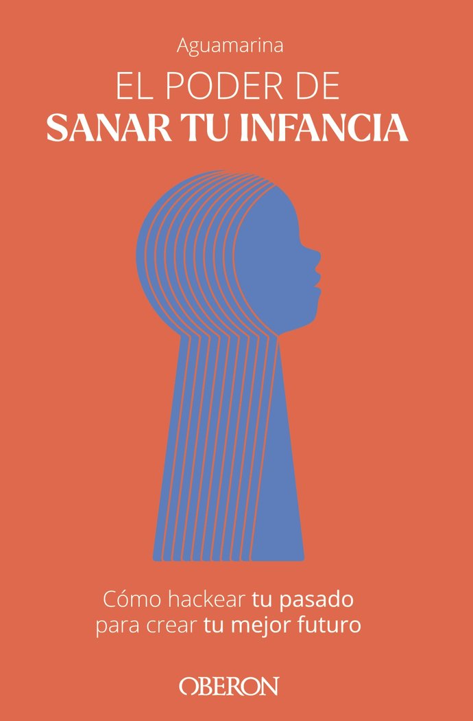 EL PODER DE SANAR TU INFANCIA, de AGUAMARINA, AGUAMARINA | portada del libro