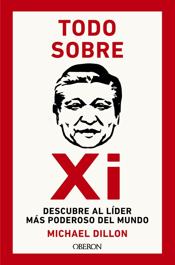 TODO SOBRE XI DESCUBRE AL LIDER MAS PODEROSO DEL MUNDO, de DILLON, MICHAEL | portada del libro