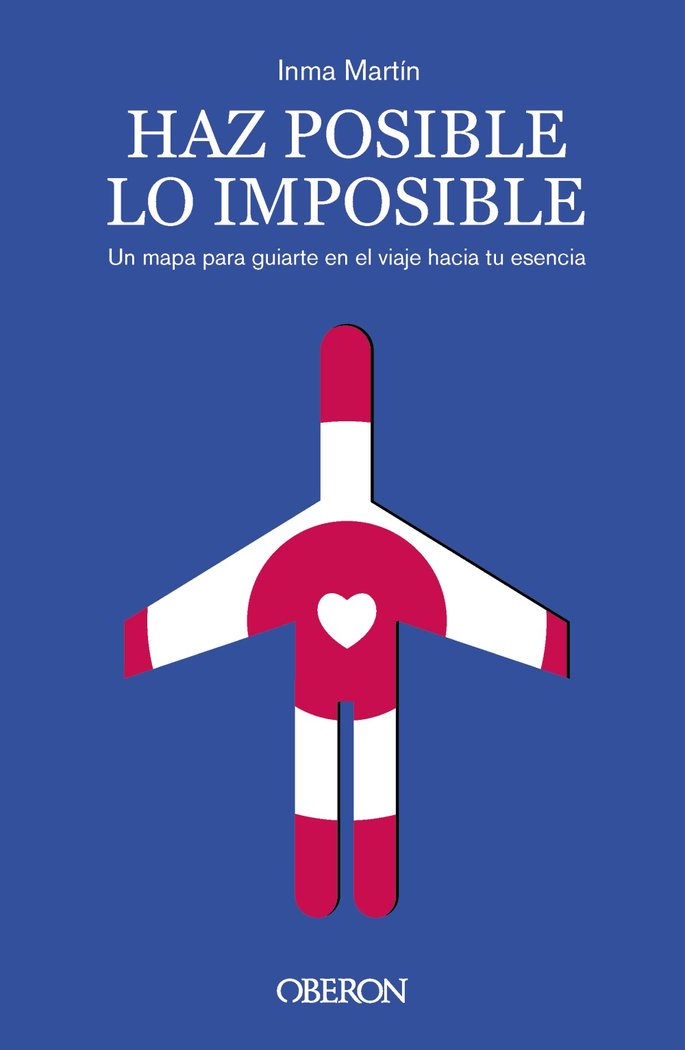 HAZ POSIBLE LO IMPOSIBLE, de MARTIN, INMA | portada del libro