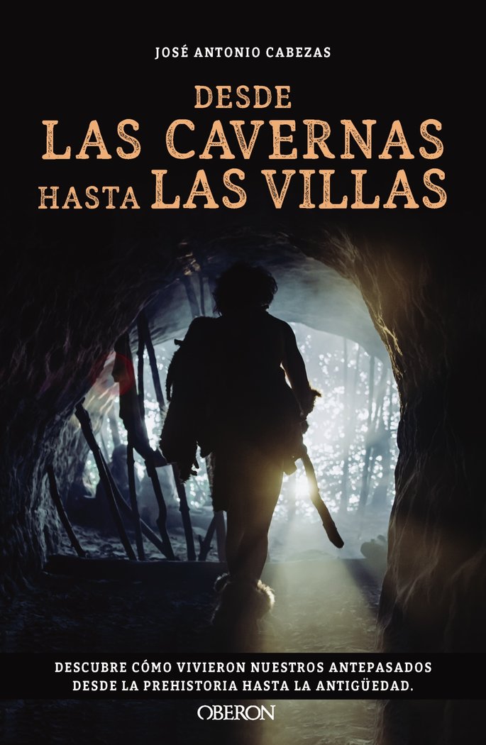 DESDE LAS CAVERNAS HASTA LAS VILLAS, de CABEZAS, JOSE ANTONIO | portada del libro