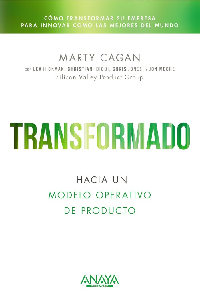 Transformado. Hacia un modelo operativo de producto, de CAGAN, MARTY | portada del libro