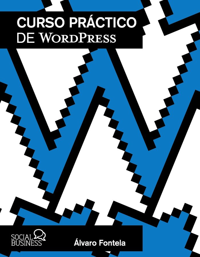 CURSO PRACTICO WORDPRESS, de FONTELA, ALVARO | portada del libro