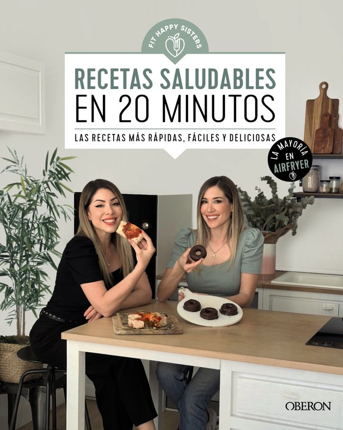 RECETAS SALUDABLES EN 20 MINUTOS, de FIT HAPPY SISTERS, ANI Y SARA | portada del libro