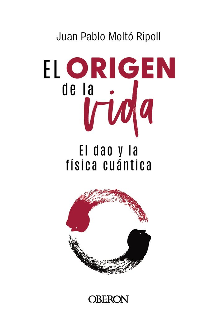 EL ORIGEN DE LA VIDA, EL DAO Y LA FISICA CUANTICA, de MOLTO RIPOLL, JUAN PABLO | portada del libro