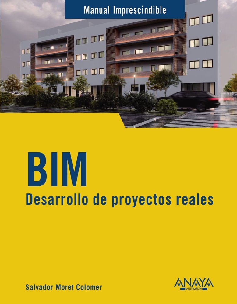 BIM. DESARROLLO DE PROYECTOS REALES, de MORET COLOMER, SALVADOR | portada del libro