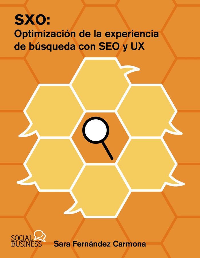 SXO OPTIMIZACION DE LA EXPERIENCIA DE BUSQUEDA CON SEO Y UX, de FERNANDEZ CARMONA, SARA | portada del libro