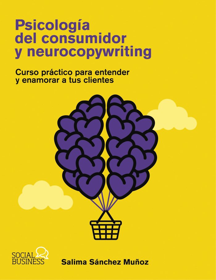 PSICOLOGIA DEL CONSUMIDOR Y NEUROCOPYWRITING, de SANCHEZ MUÑOZ, SALIMA | portada del libro
