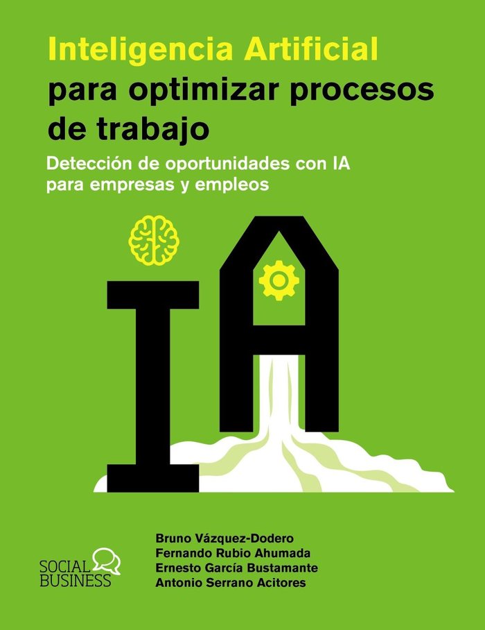 INTELIGENCIA ARTIFICIAL PARA OPTIMIZAR PROCESOS DE TRABAJO, de VAZQUEZ-DODERO SAINZ, BRUNO | portada del libro