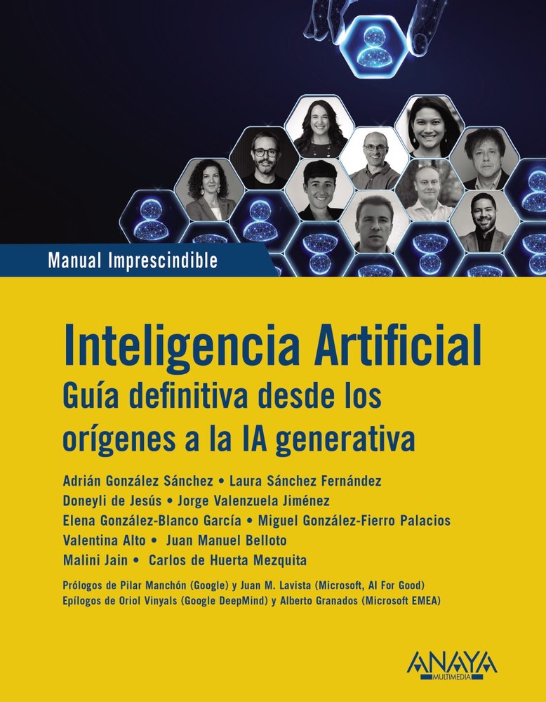 INTELIGENCIA ARTIFICIAL. GUIA DEFINITIVA DESDE LOS ORIGENES A LA IA GENERATIVA, de GONZALEZ SANCHEZ, ADRIAN | portada del lib