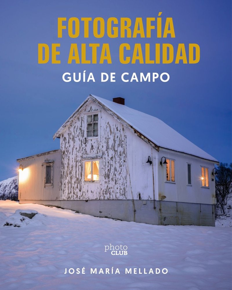 FOTOGRAFIA DE ALTA CALIDAD GUIA DE CAMPO, de MELLADO, JOSE MARIA | portada del libro