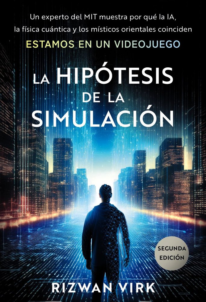 LA HIPOTESIS DE LA SIMULACION, de RIZWAN, VIRK | portada del libro