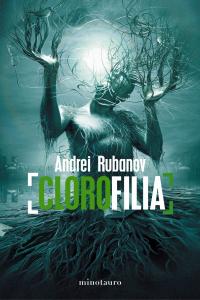 Clorofilia, de ANDREI RUBANOV | portada del libro