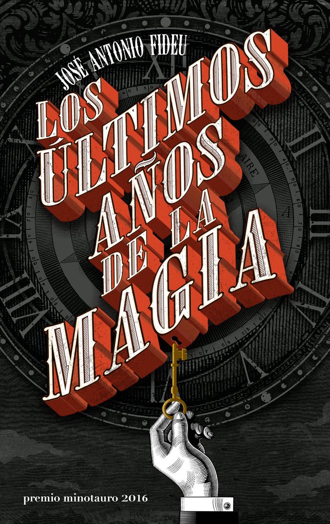 Los últimos años de la magia - Premio Minotauro 2016, de Fideu, José Antonio | portada del libro