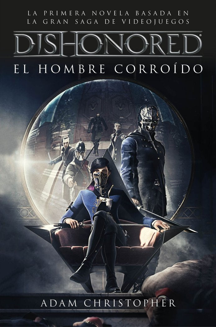 Dishonored. El hombre corroído, de Christopher, Adam | portada del libro