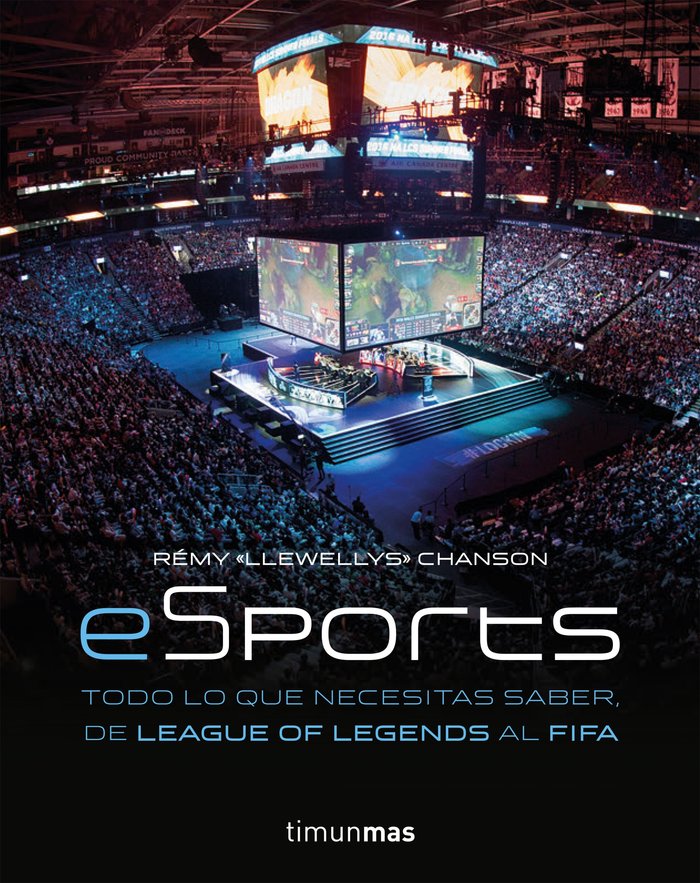 eSports. Todo lo que necesitas saber, de League of Legends al FIFA, de Chanson | portada del libro