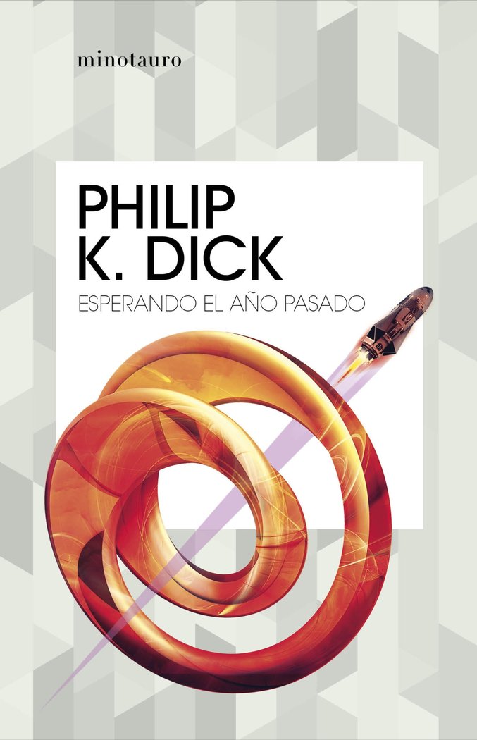 ESPERANDO EL AÑO PASADO, de PHILIP K. DICK | portada del libro