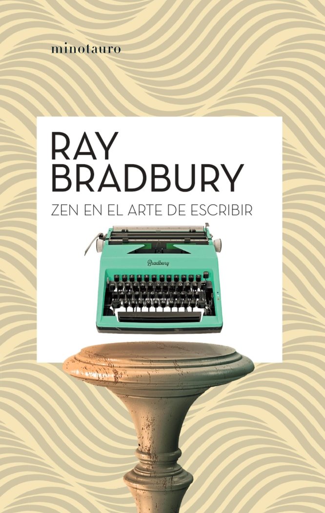 Zen en el arte de escribir, de Bradbury, Ray | portada del libro