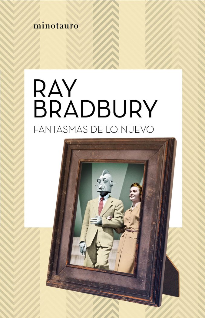 Fantasmas de lo nuevo, de Bradbury, Ray | portada del libro