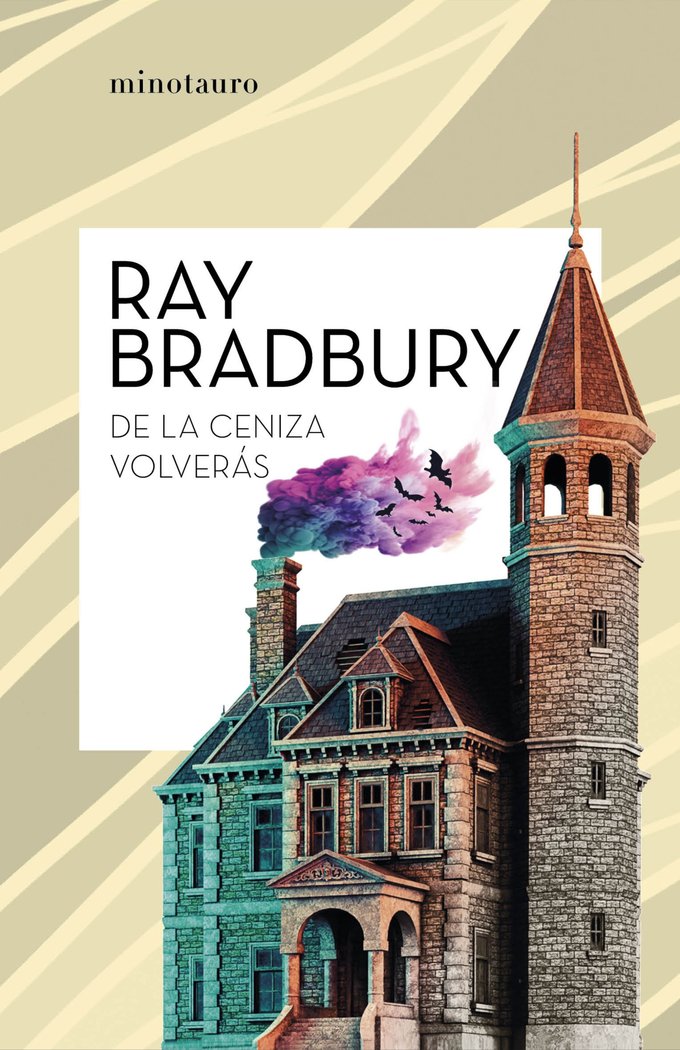 DE LA CENIZA VOLVERAS, de RAY BRADBURY | portada del libro