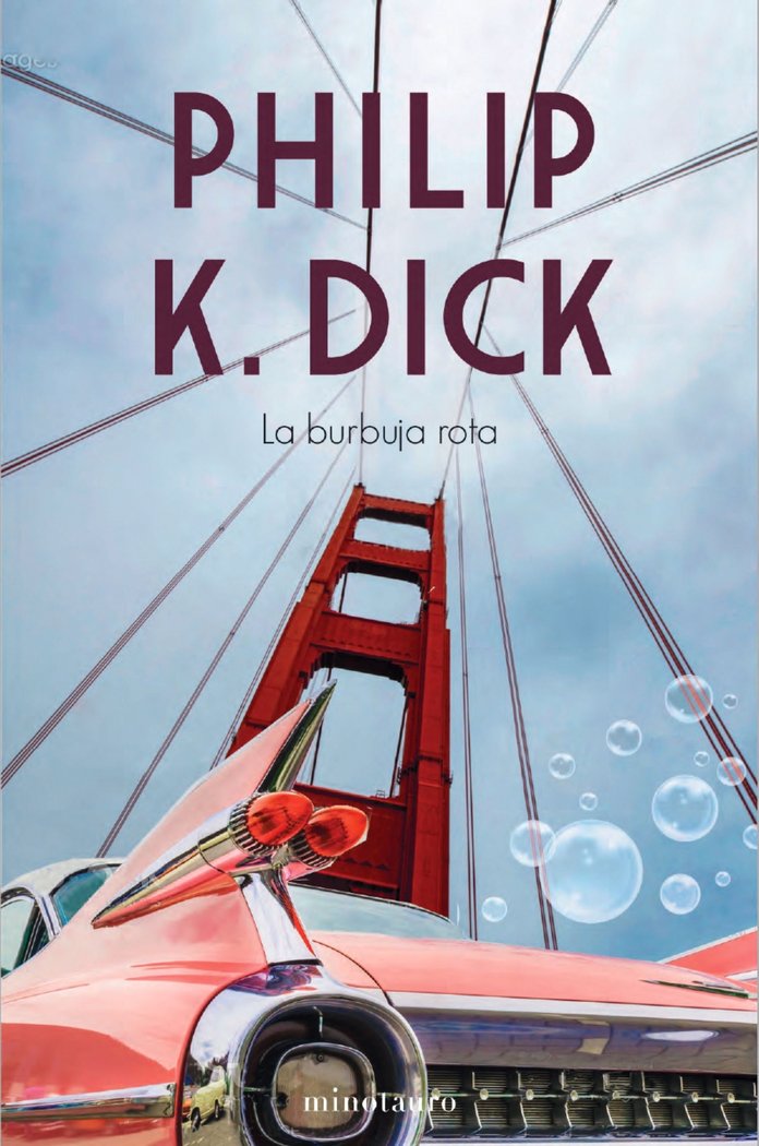 LA BURBUJA ROTA, de PHILIP K. DICK | portada del libro