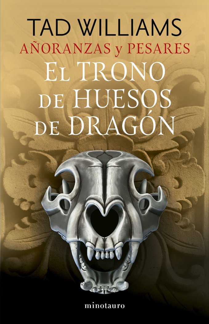 AÑORANZAS Y PESARES Nº 01/04 EL TRONO DE HUESOS DE, de TAD WILLIAMS | portada del libro