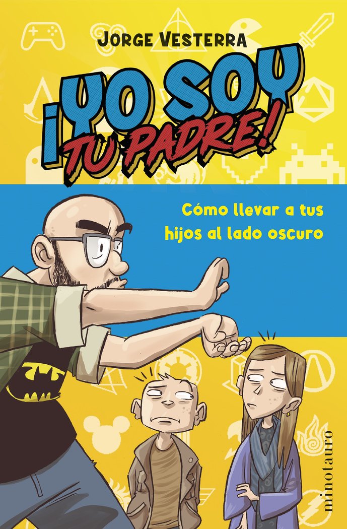 ¡YO SOY TU PADRE!, de VESTERRA, JORGE | portada del libro