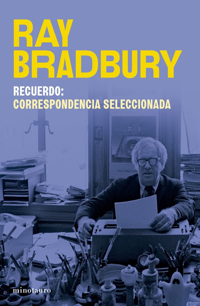 RECUERDO: CORRESPONDENCIA SELECCIONADA DE RAY BRADBURY, de BRADBURY, RAY | portada del libro