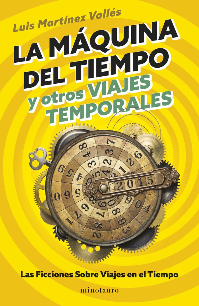 LA MAQUINA DEL TIEMPO Y OTROS VIAJES TEMPORALES, de MARTINEZ VALLES, LUIS | portada del libro