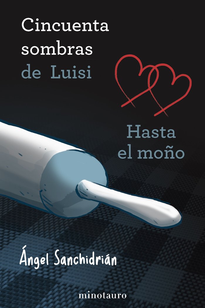 50 SOMBRAS DE LUISI. HASTA EL MOÑO, de SANCHIDRIAN, ANGEL | portada del libro
