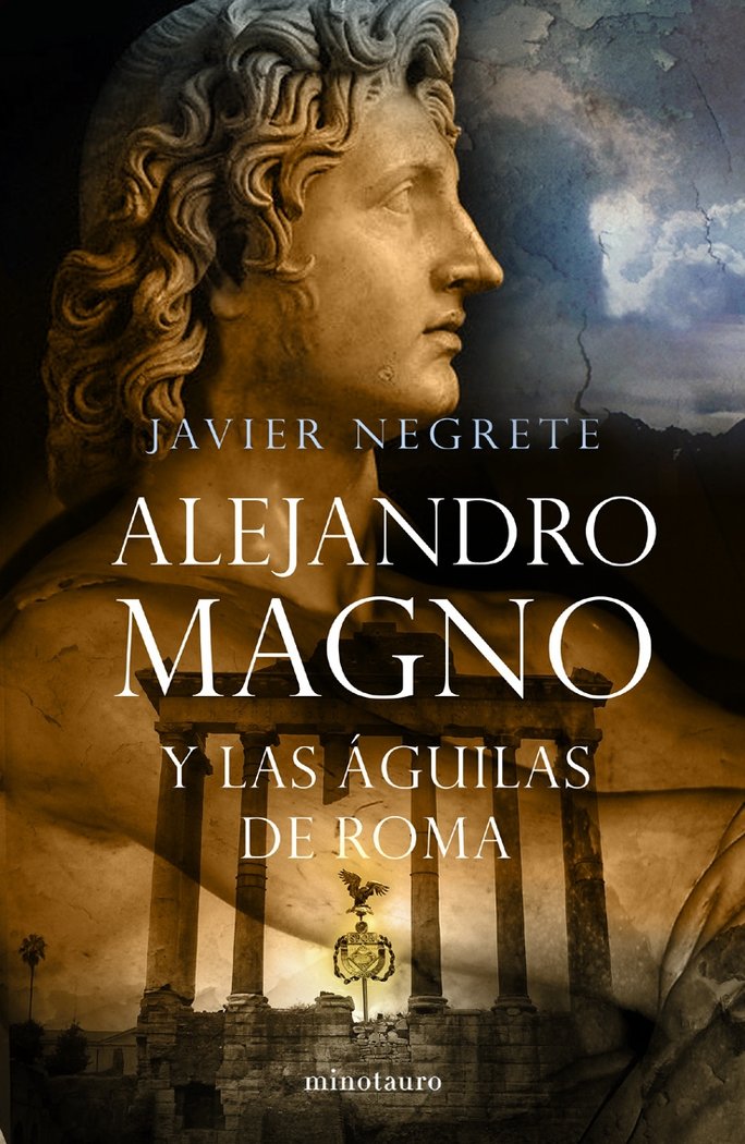 Alejandro Magno y las águilas de Roma, de Negrete | portada del libro