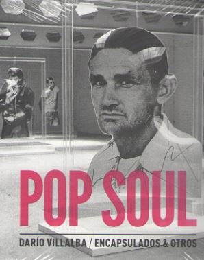 Darío Villalba. Pop Soul / Encapulados & Otros, de Martín de Argila, María Luisa | portada del libro