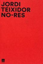 Jordi Teixidor. No-res, de PAULA BARREIRO | portada del libro