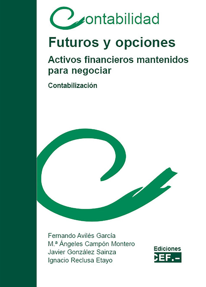 Futuros y opciones. Activos financieros mantenidos para negociar. Contabilización, de Avilés García, Fernando | portada del l