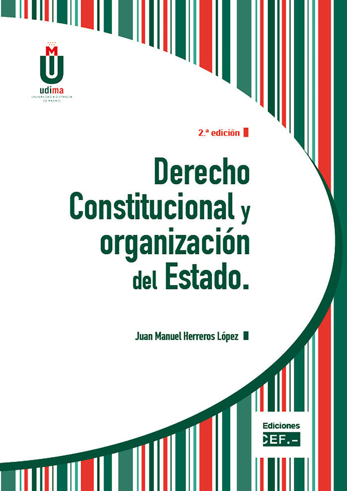 DERECHO CONSTITUCIONAL Y ORGANIZACIÓN DEL ESTADO, de HERREROS LÓPEZ, JUAN MANUEL | portada del libro