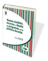 NUEVOS MODELOS, RECURSOS Y DISEÑO DE PROGRAMAS EN LA PRÁCTICA DOCENTE, de CABERO ALMENARA | portada del libro