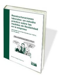 Reestructuraciones laborales: un estudio práctico sobre las medidas de flexibilidad en la empresa, de HIDALGO ESPINOSA, IGNAC