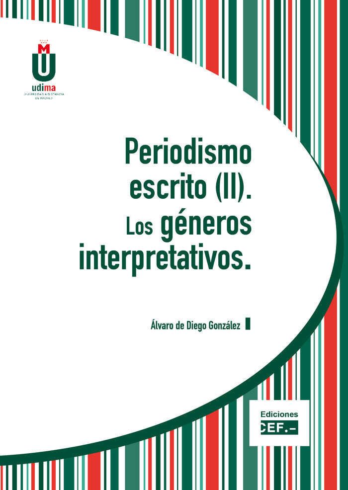 Periodismo escrito (II). Géneros interpretativos, de de Diego González, Álvaro | portada del libro