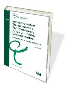 Impuesto sobre transmisiones y actos jur¡dicos documentados: comentarios y casos prácticos, de ALCALDE BARRERO | portada del 