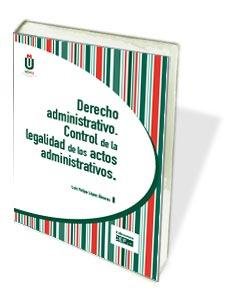 Derecho administrativo. Control de la legalidad de los actos administrativos, de LOPEZ ALVAREZ | portada del libro