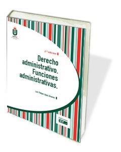 Derecho administrativo. Funciones administrativas, de LOPEZ ALVAREZ, LUIS FELIPE | portada del libro