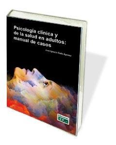 Psicología clínica y de la salud en adultos: manual de casos, de Baile Ayensa | portada del libro