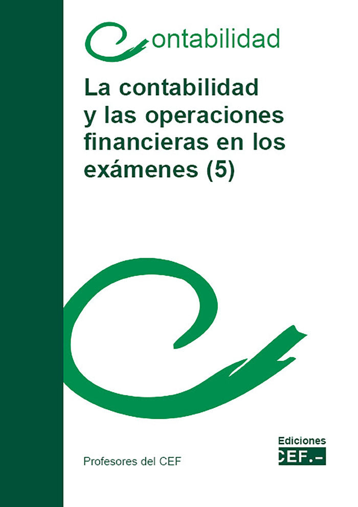 La contabilidad y las operaciones financieras en los exámenes (5), de Profesores del CEF | portada del libro