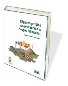 RéGIMEN JURíDICO DE LA PREVENCIóN DE RIESGOS LABORALES, de LANZADERA ARENCIBIA | portada del libro