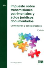Impuesto sobre transmisiones patrimoniales y actos jurídicos documentados, de Óscar Alcalde Barrero | portada del libro