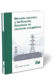 Mercado eléctrico y tarificación. Empresas de servicios energéticos, de Magraner Benedicto | portada del libro