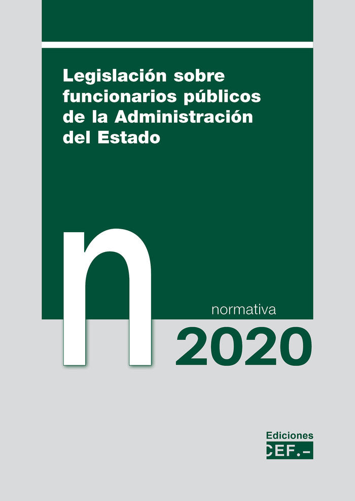 Legislación sobre funcionarios públicos de la Administración del Estado. Normativa 2020, de Gabinete jurídico del CEF | porta