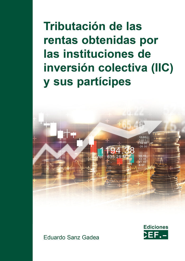 Tributación de las rentas obtenidas por las instituciones de inversión colectiva (IIC) y sus partíci, de Sanz Gadea, Eduardo 