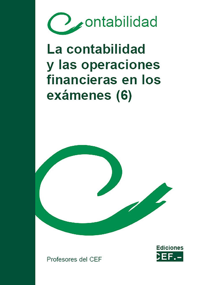 La contabilidad y las operaciones financieras en los exámenes (6), de Profesores del CEF | portada del libro