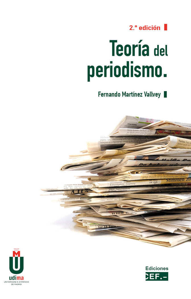 TEORIA DEL PERIODISMO 2ED, de FERNANDO MARTINEZ VALLVEY | portada del libro