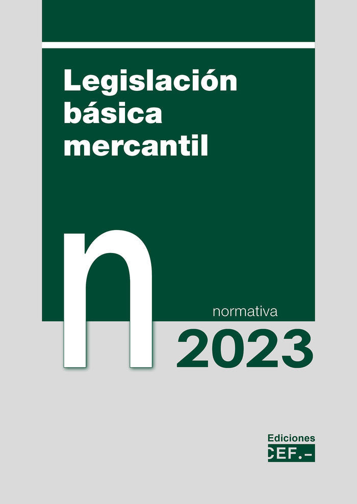 LEGISLACION BASICA MERCANTIL, de GABINETE JURIDICO DEL CEF | portada del libro